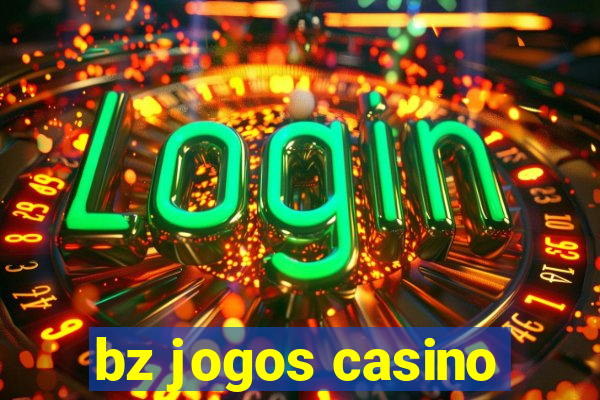 bz jogos casino